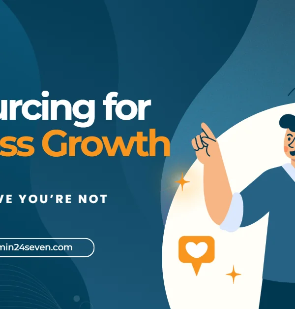 Outsourcing for Business Growth: The Smart Move You’re Not Making Yet