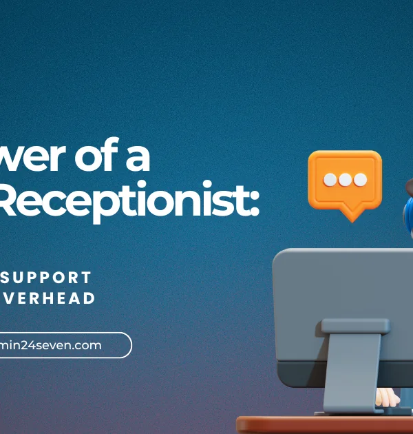 The Power of a Virtual Receptionist: Professional Support Without the Overhead