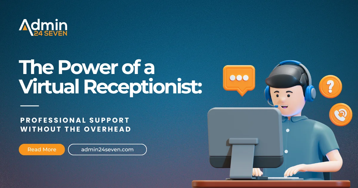 The Power of a Virtual Receptionist: Professional Support Without the Overhead