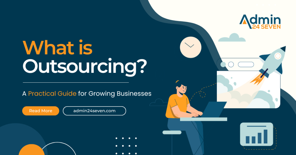 What is outsourcing practical guide for growing businesses by Admin 24 Seven