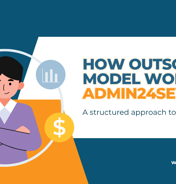 How the Outsourcing Model Works at Admin 24 Seven